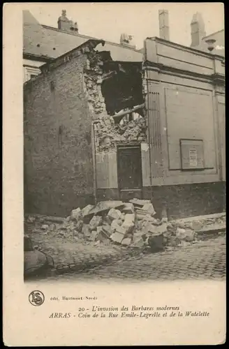 Arras Atrecht Rue Emile-LegrelleWatelette, invasion des Barbares modernes 1915