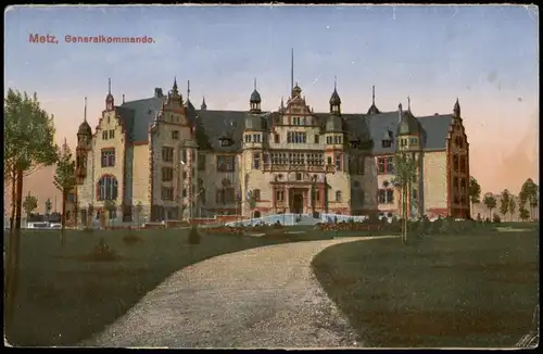 CPA Metz Generalkommando Gebäude 1917   1. Weltkrieg als dt. Feldpost gelaufen