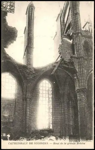 CPA Soissons CATHEDRALE DE SOISSONS Haut de la grande Brèche 1915