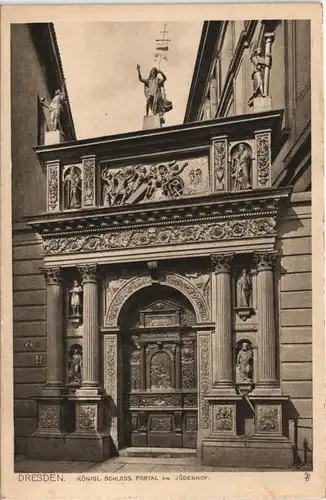 Ansichtskarte Innere Altstadt-Dresden Kgl. Schloß Portal am Jüdenhof 1910