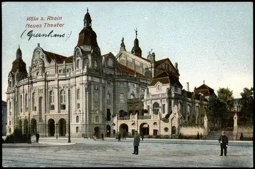 Ansichtskarte Köln Partie am Theater Neues Stadttheater 1907