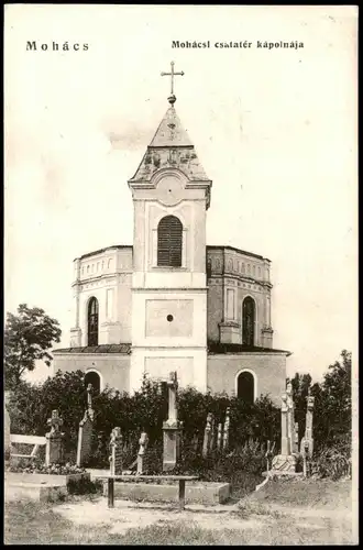 Postcard Mohatsch Mohács Mohač Mohácsi csatatér kápolnája 1915