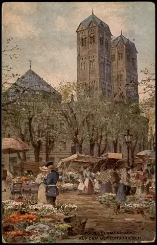 Ansichtskarte Köln St. Gereon Kirche, Blumenmarkt - Künstlerkarte 1921