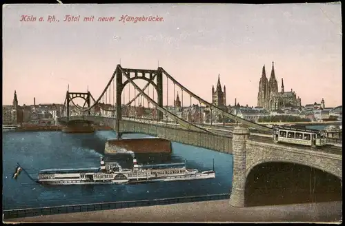 Ansichtskarte Köln Totale mit neuer Hängebrücke; Rhein Dampfer Schiff 1910