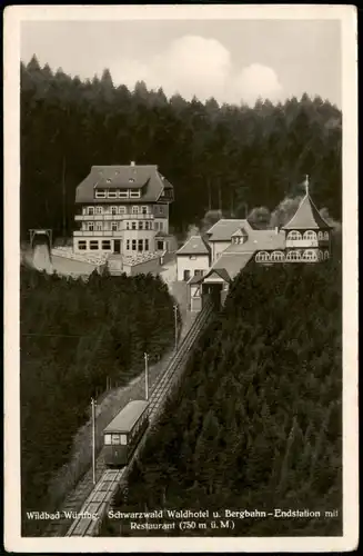 Ansichtskarte Bad Wildbad Schwarzwald Waldhotel u. Bergbahn-Endstation 1932