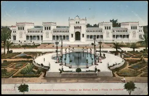 Sevilla Exposición Ibero-Americana. Palacio Bellas Artes Plaza de America. 1912