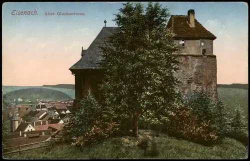 Ansichtskarte Eisenach Alter Glockenturm. 1912