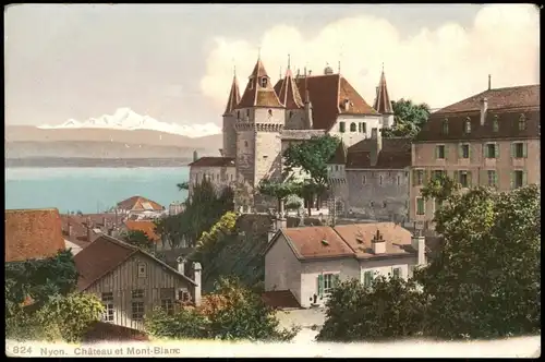 Ansichtskarte Nyon Chateau (Schloss) et Mont-Blanc 1910