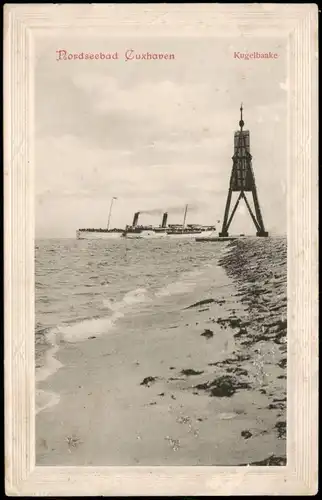 Ansichtskarte Cuxhaven Kugelbaake und Dampfer 1912