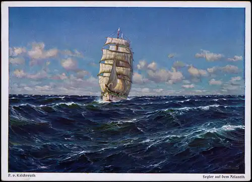 Ansichtskarte  Segler auf dem Atlantik P v. Kalckreuth Künstlerkarte 1940
