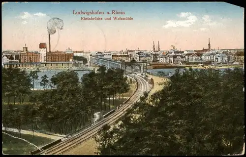 Ansichtskarte Ludwigshafen Rheinbrücke und Walzmühle 1917