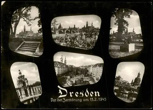 Dresden 6 Ansichten vor der Zerstörung am 13.2.1945; DDR Mehrbildkarte 1966