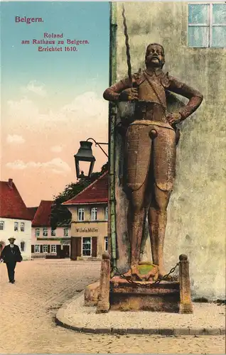 Ansichtskarte Belgern Roland am Rathaus - Geschäft Wilhelm Müller 1913
