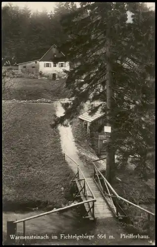 Ansichtskarte Warmensteinach Pfeifferhaus, Brücke - Fichtelgebirge 1930