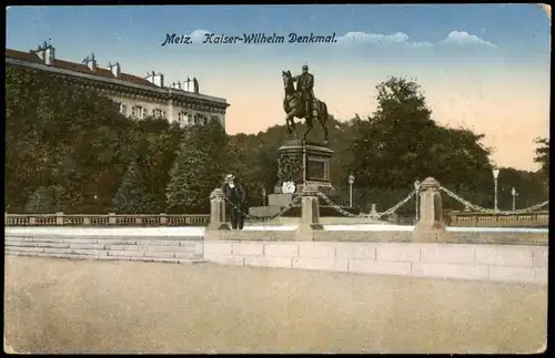 CPA Metz Kaiser Wilhelm Denkmal 1917  gel. Feldpoststempel