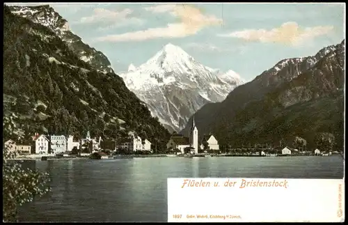 Ansichtskarte Flüelen Stadt u. der Bristenstock 1897