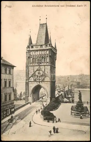 Postcard Prag Praha Altstädter Brückenturm und Denkmal Karls IV. 1907
