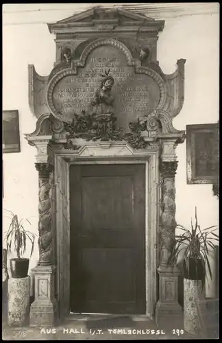 Hall in Tirol Solbad Hall Tömlschlössl Portal Tür - Fotokarte Tirol 1909