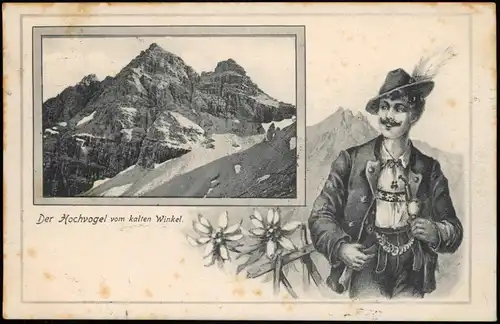 Ansichtskarte .Bayern Hochvogel vom kalten Winkel; Mann in Bayern Tracht 1905