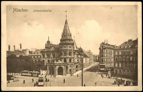 Ansichtskarte München Löwenbräukeller, Kreuzung mit Tram Straßenbahn 1910