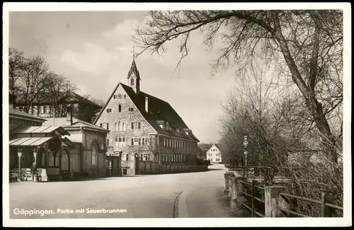Ansichtskarte Göppingen Strassen Partie mit Sauerbrunnen 1940