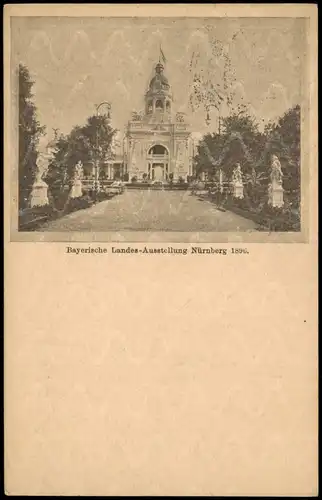 Ansichtskarte Nürnberg Bayerische Landes-Ausstellung 1896