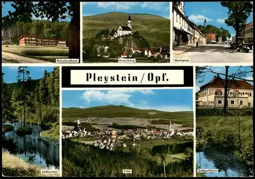 Pleystein Mehrbild-AK mit Schullandheim Zottbachtal Kreuzberg Zottbachhaus 1960