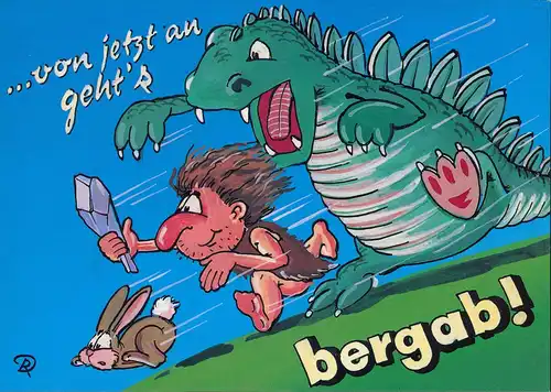 von jetzt geht's bergab Höhlenbwohner Dinosaurier Scherzkarte 2005