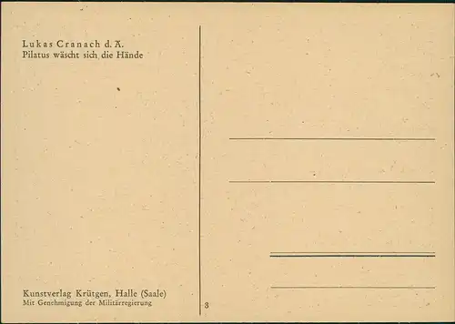 Künstlerkarte Gemälde Kunstwerk: Lukas Cranach d. A. Pilatus wäscht  Hände 1930