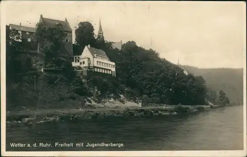 Ansichtskarte Wetter (Ruhr) Freiheit mit Jugendherberge. 1930