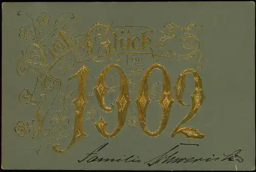 Neujahr Sylvester New Year Goldschrift Prägekarte Viel Glück 1902