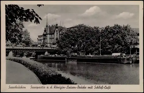 Ansichtskarte Saarbrücken Königin-Luisen-Brücke mit Schloß-Café 1940