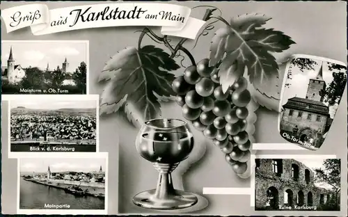 Karlstadt am Main Mehrbild-AK Ortsansichten und Weintrauben Motiv Weinglas 1962