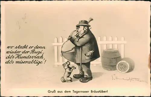 Tegernsee Bräustüberl lustiger Grusskarte mit Mann u. Hund "Hundeviech" 1940