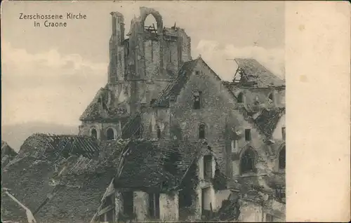 CPA Craonne Im 1. Weltkrieg Zerschossene Kirche in Craone 1915