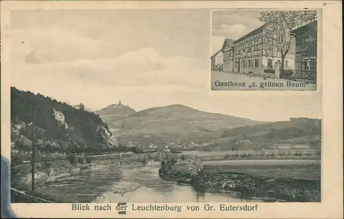 Großeutersdorf Blick nach der Leuchtenburg Eutersdorf & Gasthaus z. grünen Baum 1910/1907   gelaufen mit Stempel KAHLA