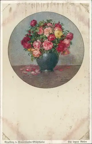 Künstlerkarte Exzellenz v. Frauendorfer-Mühlthaler Die letzten Rosen 1912