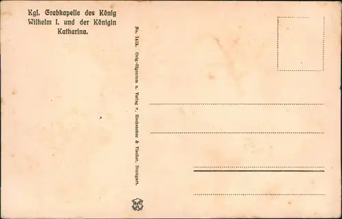 Rotenberg-Stuttgart Kgl. Grabkapelle König Wilhelm I.  Königin Katharina 1910