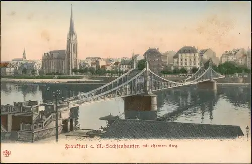 Ansichtskarte Sachsenhausen-Frankfurt am Main Ortsteil mit eisernem Steg 1909