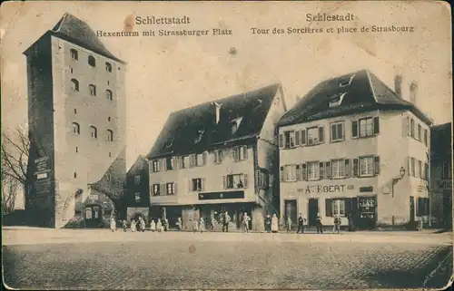 CPA Schlettstadt Sélestat Hexenturm mit Strassburger Platz 1918