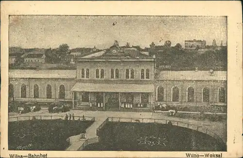 Postcard Wilna Wilno Vilnius Bahnhof Dworzec Kolejowy 1915  gel. Feldpoststempel