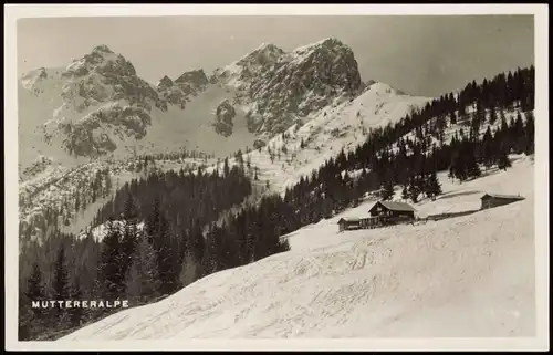 Ansichtskarte Mutters (Tirol) Alpen Berghütte Mutterer Alm Muttereralpe 1930