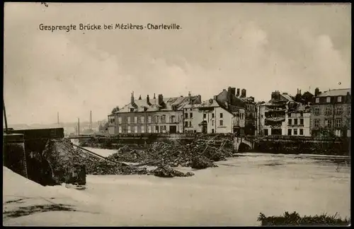 Charleville-Mézières   Gesprengte Brücke WK1 1915  gel. div. Feldpoststempel