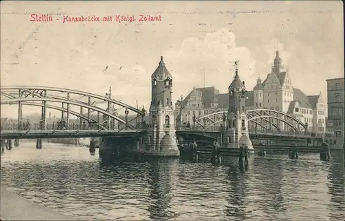 Postcard Stettin Szczecin Hansabrücke mit Königl. Zollamt 1909