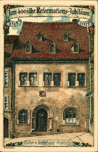 Ansichtskarte Eisleben 400 Jahre Reformation Sterbehaus Luther 1917