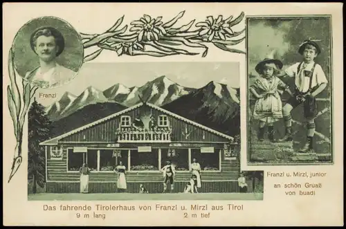 Tirol Kuriositäten Österreich  Das fahrende Tiroler Haus Franzl u. Mirzl 1913