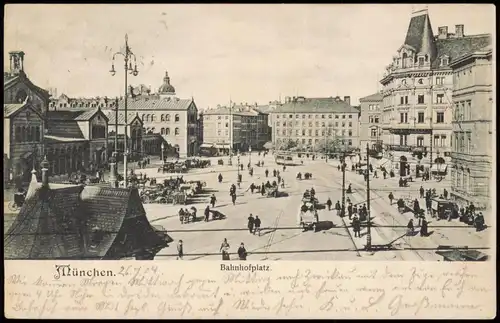 Ansichtskarte München Trubel am Bahnhofsplatz 1904   (Ankunftsstempel)