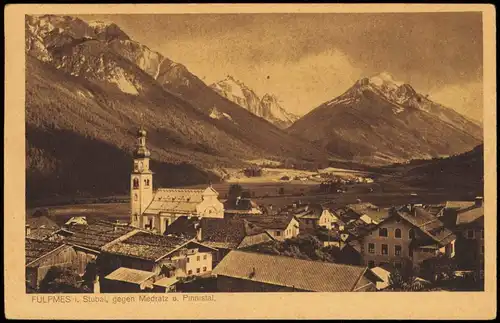 Ansichtskarte Fulpmes Panorama-Ansicht gegen Medratz u. Pinnistal 1921