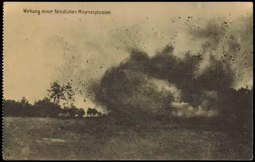 Wirkung einer feindlichen Minenexplosion. Militär/Propaganda 1.WK  1918