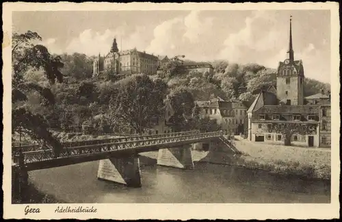 Ansichtskarte Gera Ortsansicht Partie an der Adelheid-Brücke 1941